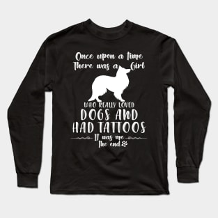 I'M A Girl Who Really Loved Sheltie & Had Tatttoos Long Sleeve T-Shirt